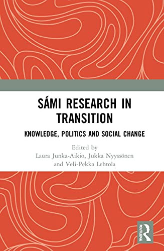 Sámi Research in Transition: Knowledge, Politics and Social Change