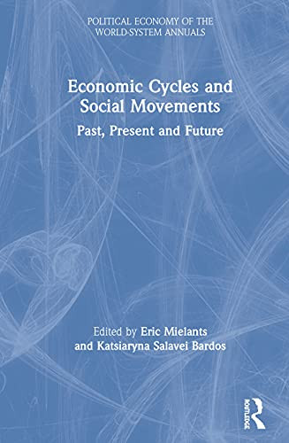 Economic Cycles and Social Movements (Political Economy of the World-System Annuals) - Hardcover