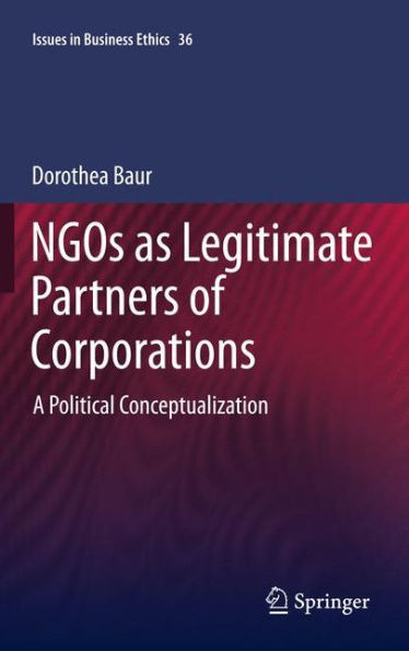 NGOs as Legitimate Partners of Corporations: A Political Conceptualization