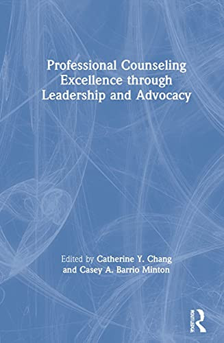 Professional Counseling Excellence through Leadership and Advocacy - Hardcover