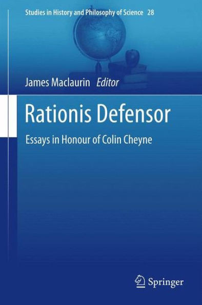 Rationis Defensor: Essays in Honour of Colin Cheyne