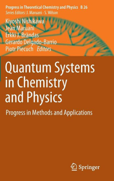 Quantum Systems in Chemistry and Physics: Progress in Methods and Applications