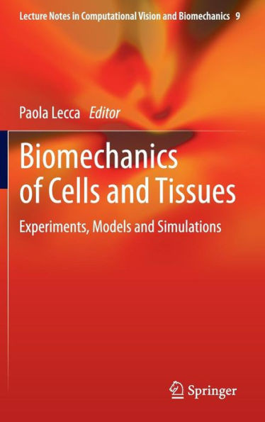 Biomechanics of Cells and Tissues: Experiments, Models and Simulations