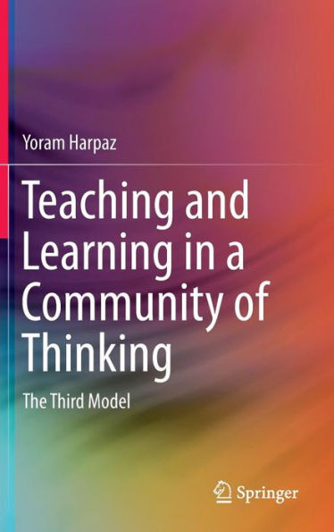 Teaching and Learning in a Community of Thinking: The Third Model