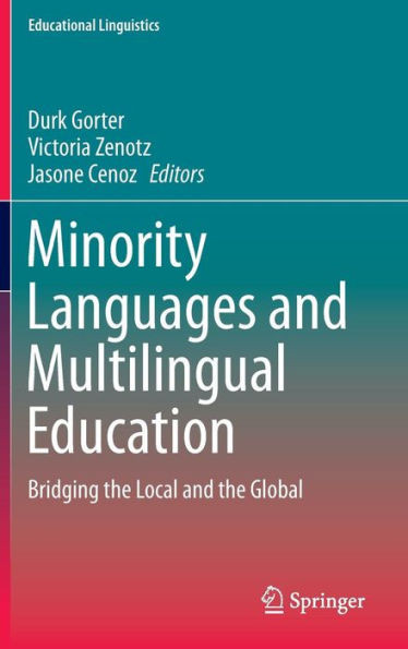 Minority Languages and Multilingual Education: Bridging the Local and the Global