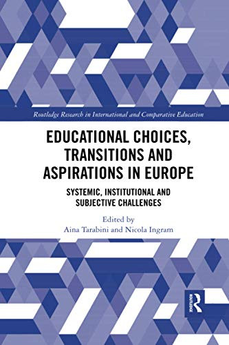 Educational Choices, Transitions and Aspirations in Europe (Routledge Research in International and Comparative Educatio)