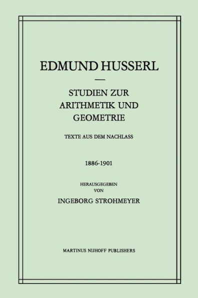 Studien Zur Arithmetik Und Geometrie: Texte Aus Dem Nachlass (1886-1901)