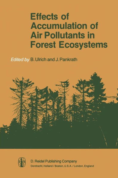 Effects of Accumulation of Air Pollutants in Forest Ecosystems: Proceedings of a Workshop Held at Göttingen, West Germany, May 16-18, 1982
