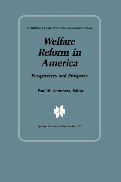 Welfare Reform in America: Perspectives and Prospects