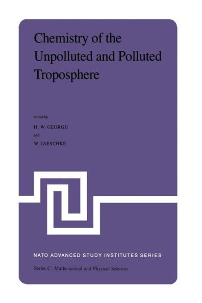 Chemistry of the Unpolluted and Polluted Troposphere: Proceedings of the NATO Advanced Study Institute Held on the Island of Corfu, Greece, September