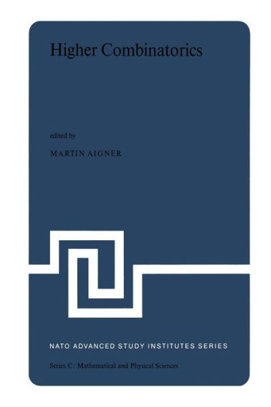 Higher Combinatorics: Proceedings of the NATO Advanced Study Institute Held in Berlin (West Germany), September 1-10, 1976