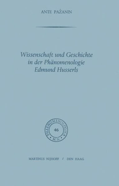 Wissenschaft Und Geschichte in Der Phänomenologie Edmund Husserls