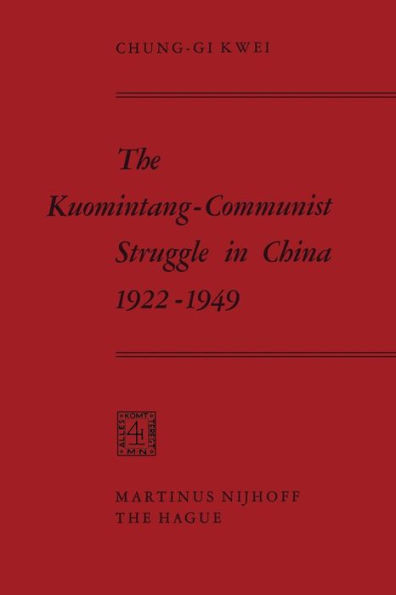 The Kuomintang-Communist Struggle in China 1922-1949