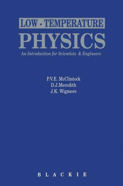 Low-Temperature Physics: An Introduction for Scientists and Engineers: An Introduction for Scientists and Engineers