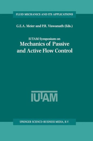 Iutam Symposium on Mechanics of Passive and Active Flow Control: Proceedings of the Iutam Symposium Held in Göttingen, Germany, 7-11 September 1998