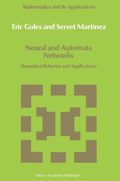 Neural and Automata Networks: Dynamical Behavior and Applications