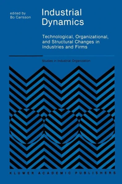 Industrial Dynamics: Technological, Organizational, and Structural Changes in Industries and Firms
