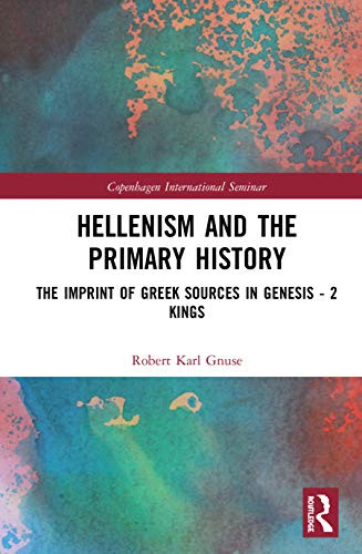 Hellenism and the Primary History (Copenhagen International Seminar)