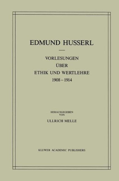 Vorlesungen Über Ethik Und Wertlehre 1908-1914