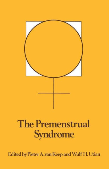 The Premenstrual Syndrome: Proceedings of a Workshop Held During the Sixth International Congress of Psychosomatic Obstetrics and Gynecology, Berlin,