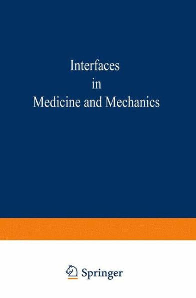 Proceedings of the First International Conference on Interfaces in Medicine and Mechanics: Proceedings of the International Conference Held at the Uni