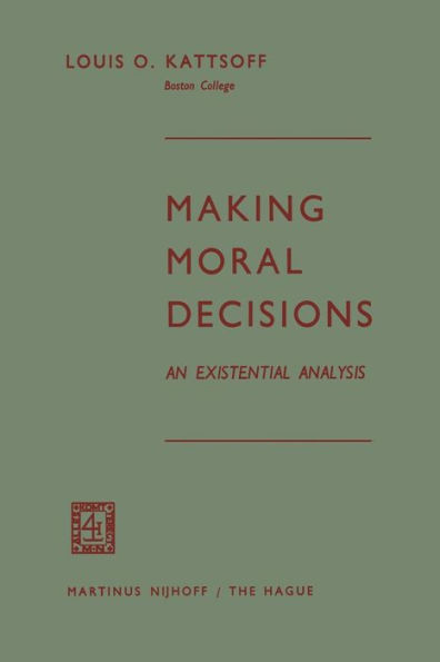 Making Moral Decisions: An Existential Analysis