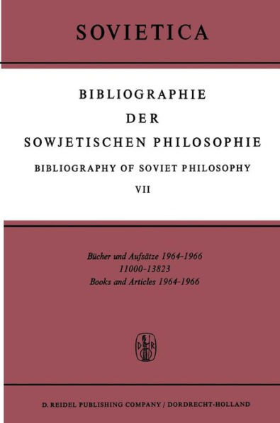 Bibliographie Der Sowjetischen Philosophie Bibliography of Soviet Philosophy: Bücher Und Aufsätze 1964-1966