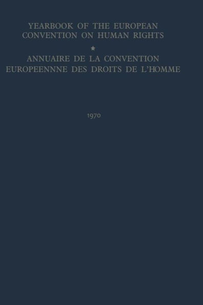 Yearbook of the European Convention on Human Rights / Annuaire de la Convention Europeenne Des Droits de l'Homme