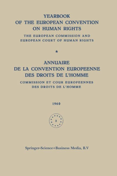 Yearbook of the European Convention on Human Rights / Annuaire de la Convention Europeenne Des Droits de l'Homme: The European Commission and European