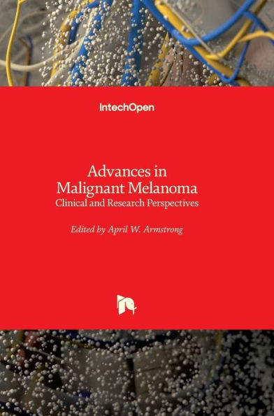 Advances in Malignant Melanoma: Clinical and Research Perspectives