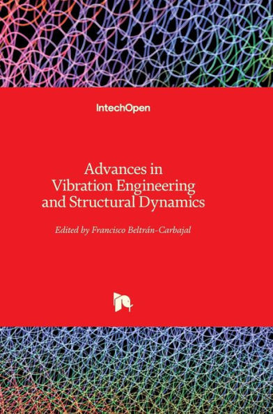 Advances in Vibration Engineering and Structural Dynamics