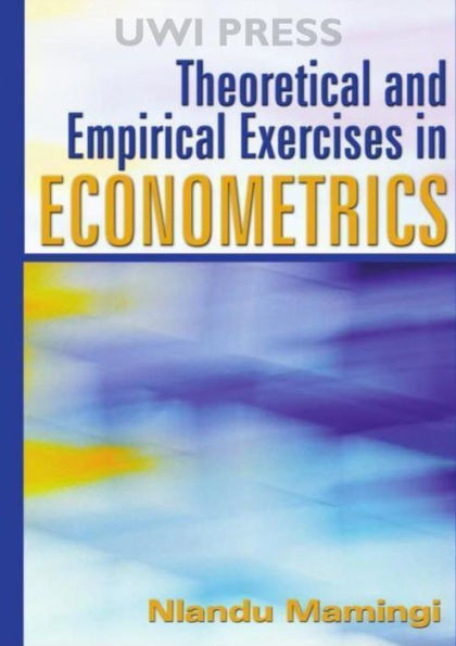 Theoretical and Empirical Exercises in Econometrics