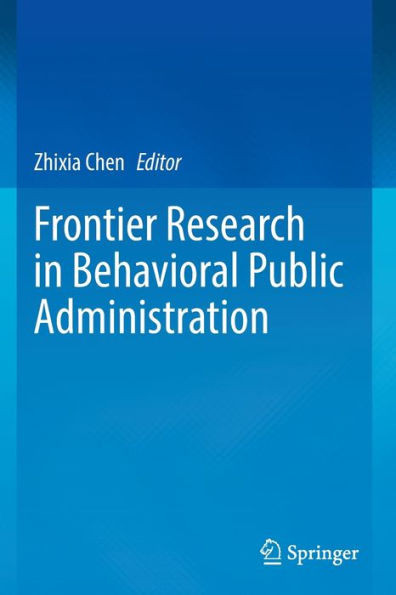 Frontier Research in Behavioral Public Administration