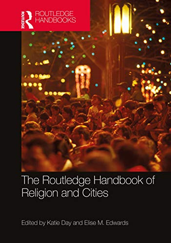 The Routledge Handbook of Religion and Cities (Routledge Handbooks in Religion)