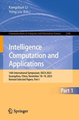 Intelligence Computation and Applications: 14th International Symposium, Isica 2023, Guangzhou, China, November 18-19, 2023, Revised Selected Papers,