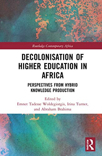 Decolonisation of Higher Education in Africa (Routledge Contemporary Africa)