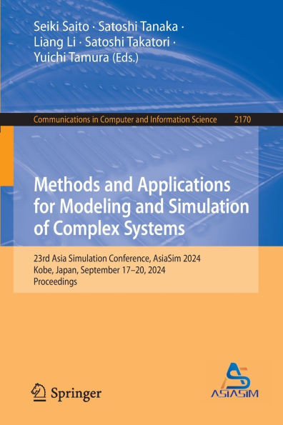 Methods and Applications for Modeling and Simulation of Complex Systems: 23rd Asia Simulation Conference, Asiasim 2024, Kobe, Japan, September 17-20,