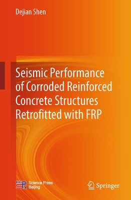 Seismic Performance of Corroded Reinforced Concrete Structures Retrofitted with Frp