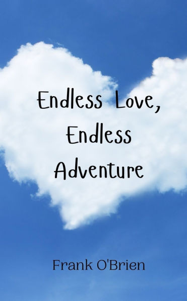 Endless Love, Endless Adventure