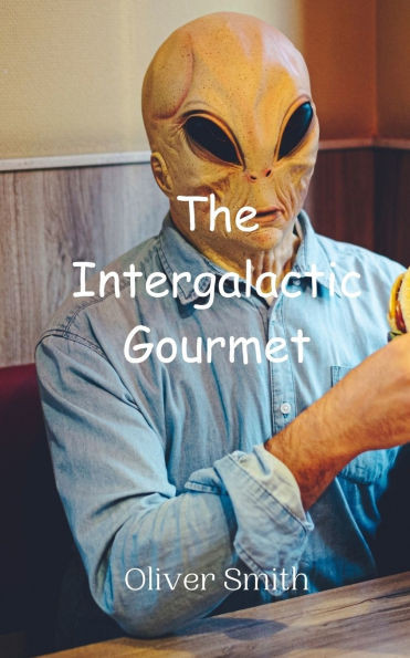 The Intergalactic Gourmet