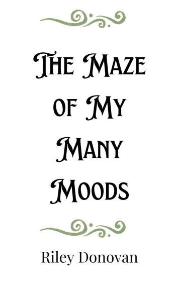 The Maze of My Many Moods