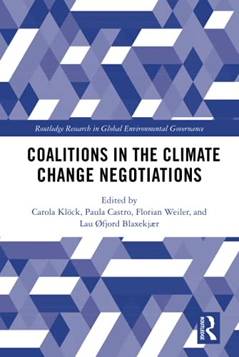 Coalitions in the Climate Change Negotiations (Global Environmental Governance)