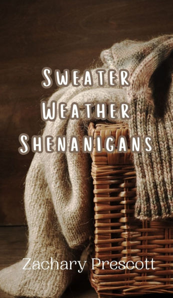 Sweater Weather Shenanigans