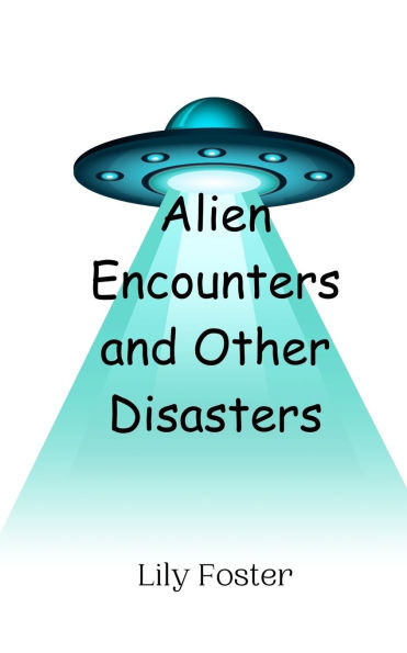 Alien Encounters and Other Disasters