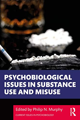 Psychobiological Issues in Substance Use and Misuse (Current Issues in Psychobiology) - Paperback