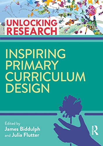 Inspiring Primary Curriculum Design (Unlocking Research) - Paperback
