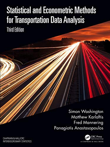 Statistical and Econometric Methods for Transportation Data Analysis (Chapman & Hall/CRC Interdisciplinary Statistics)