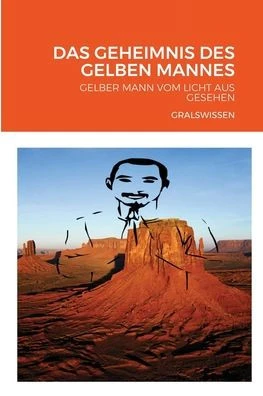 Das Geheimnis Des Gelben Mannes: Gelber Mann Vom Licht Aus Gesehen