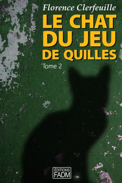 Le chat du jeu de quilles - Tome 2: Qu'est-il arrivé à Manon ?