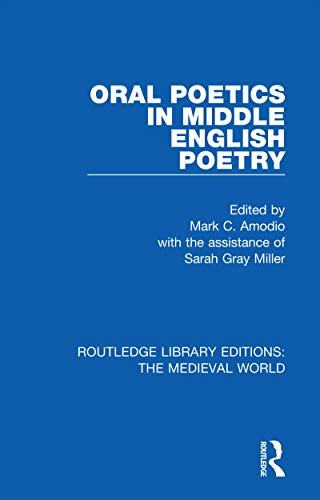 Oral Poetics in Middle English Poetry (Routledge Library Editions: The Medieval World)